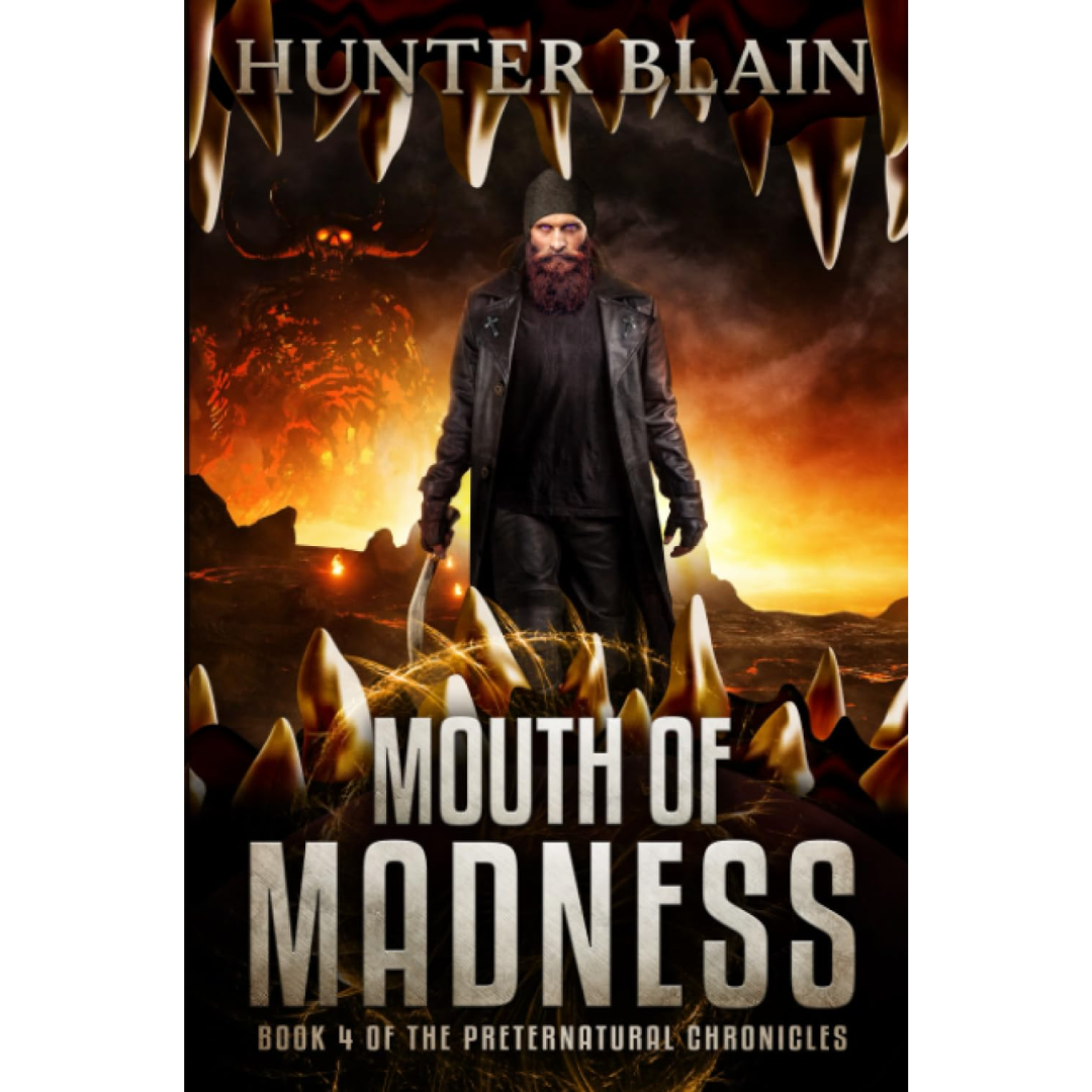 Mouth of Madness By Hunter Blain