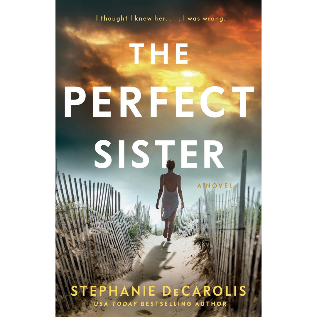 The Perfect Sister By Stephanie DeCarolis