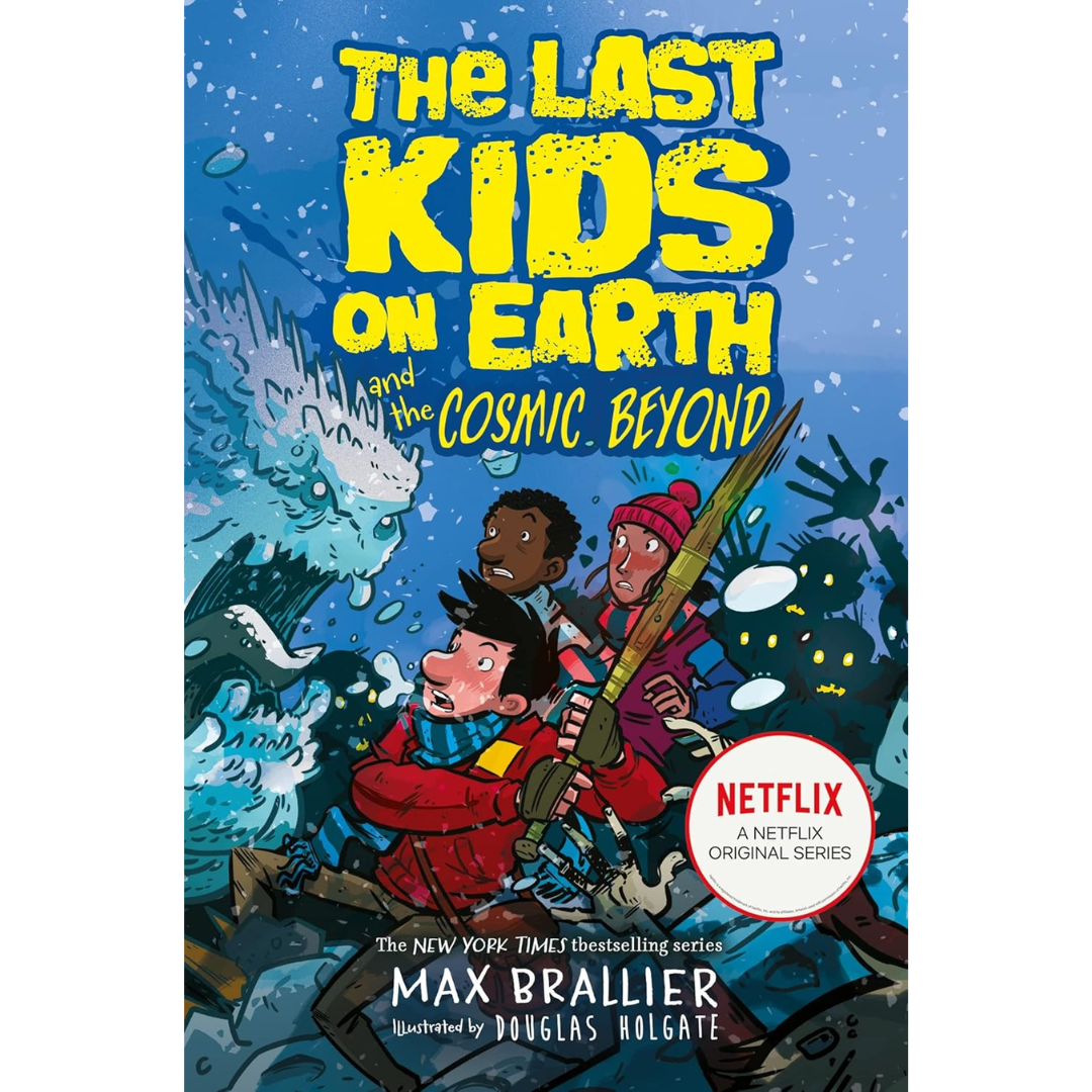 The Last Kids on Earth and the Cosmic Beyond By Max Brallier