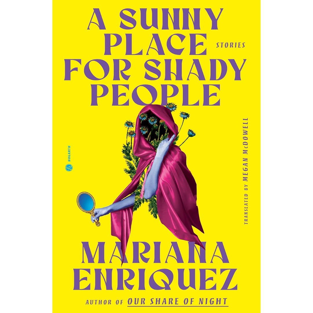 A Sunny Place for Shady People By Mariana Enríquez
