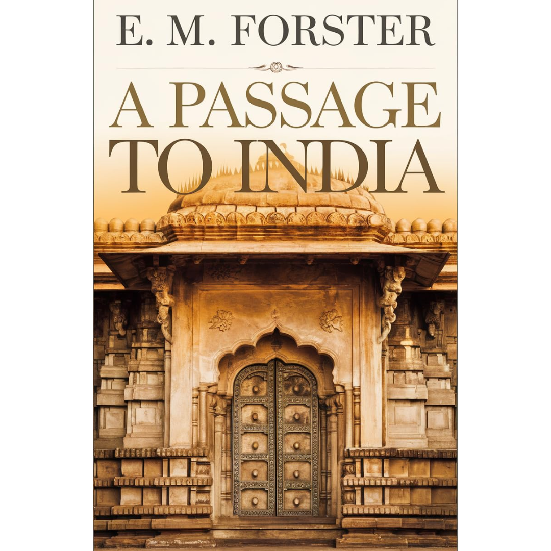 A Passage to India By E.M. Forster