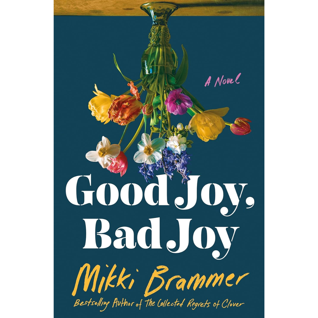 Good Joy, Bad Joy By Mikki Brammer