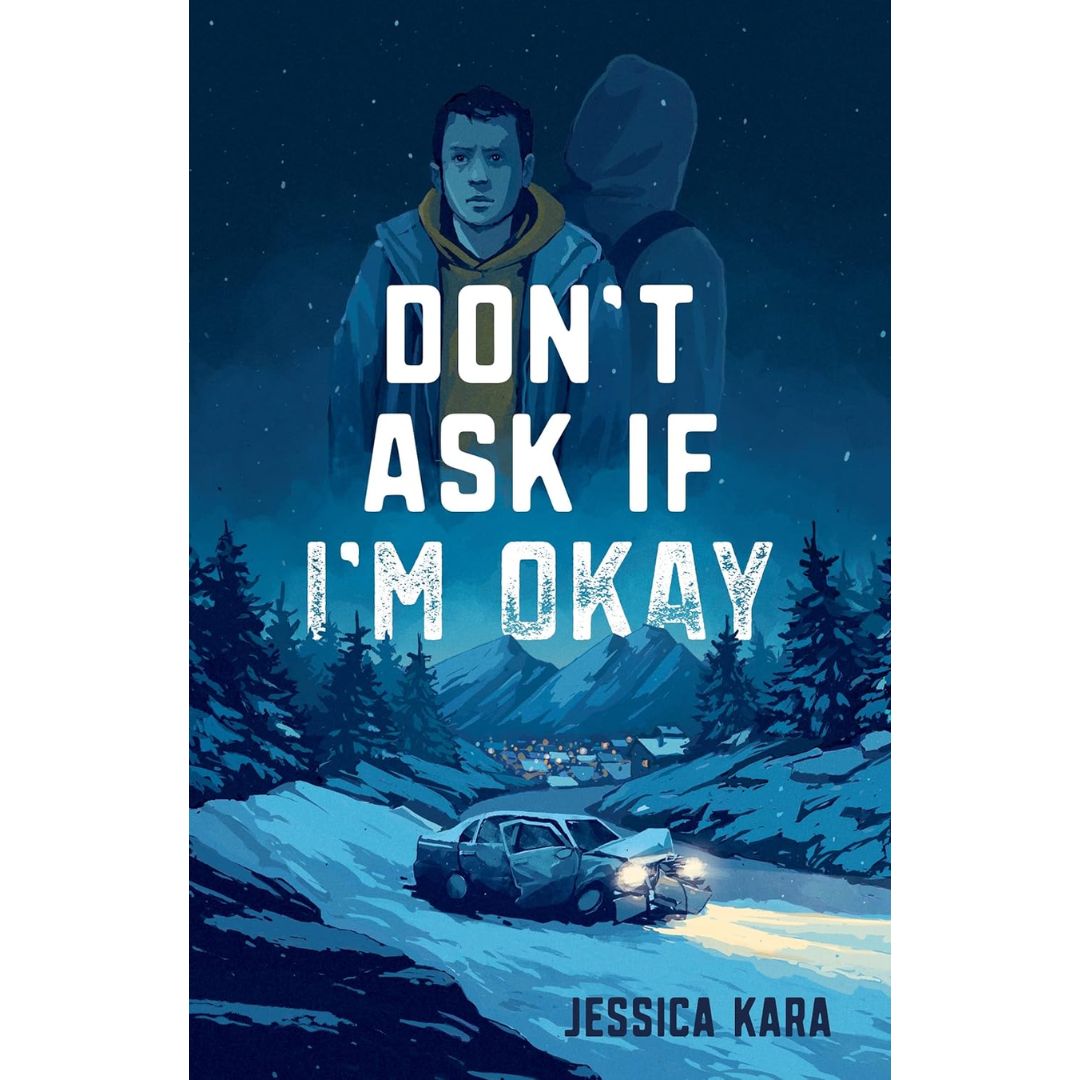 Don’t Ask If I’m Okay By Jessica Kara