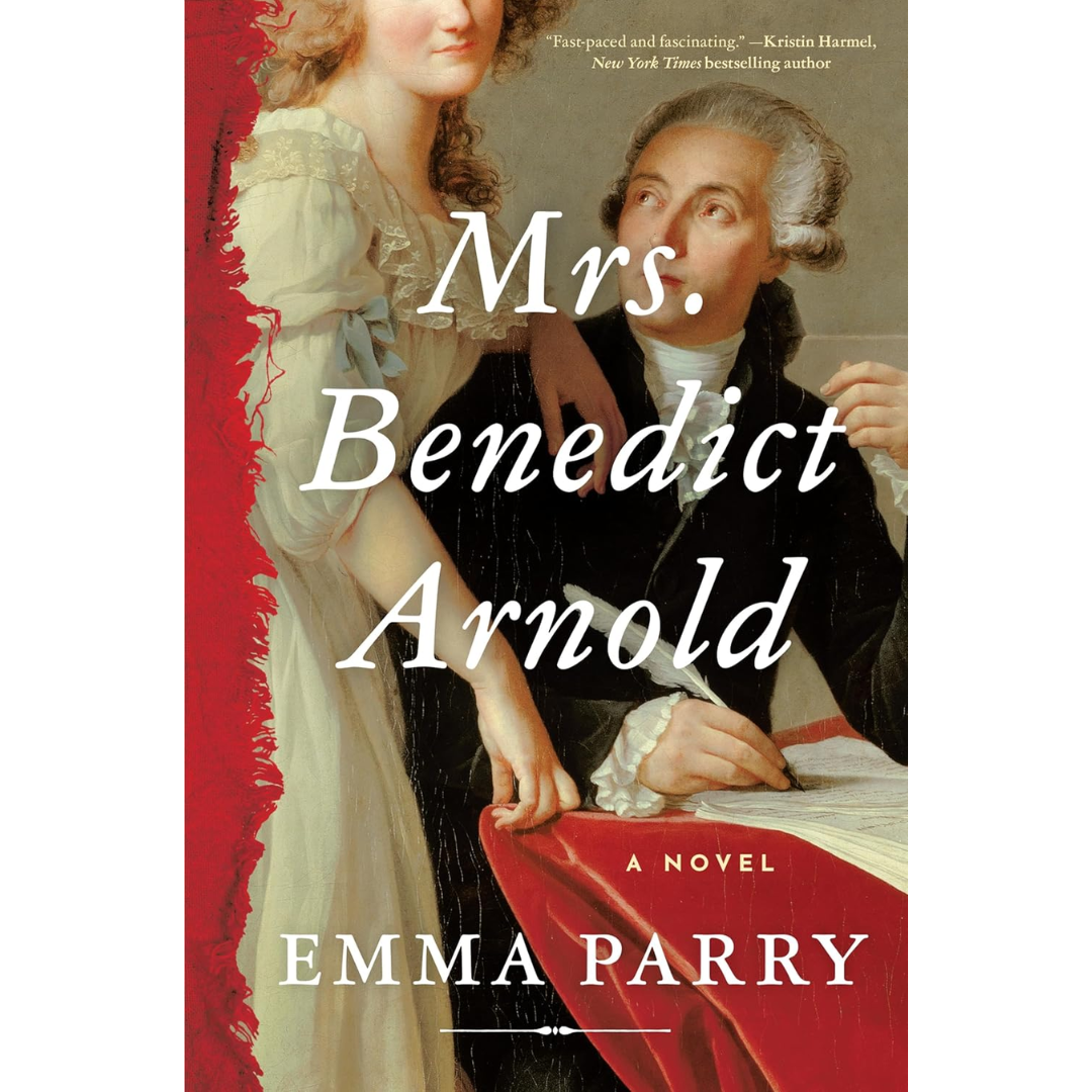 Mrs. Benedict Arnold By Emma Parry