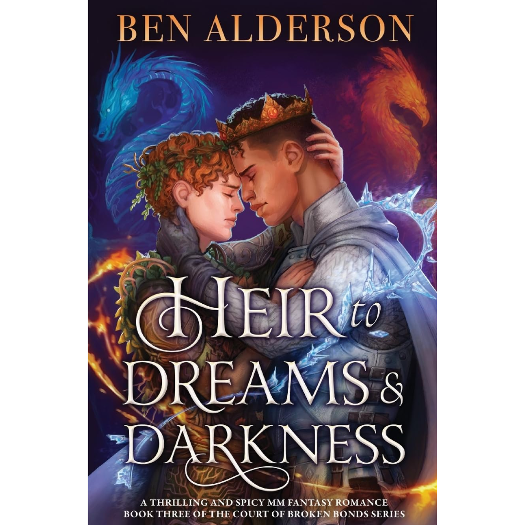 Heir to Dreams and Darkness By Ben Alderson