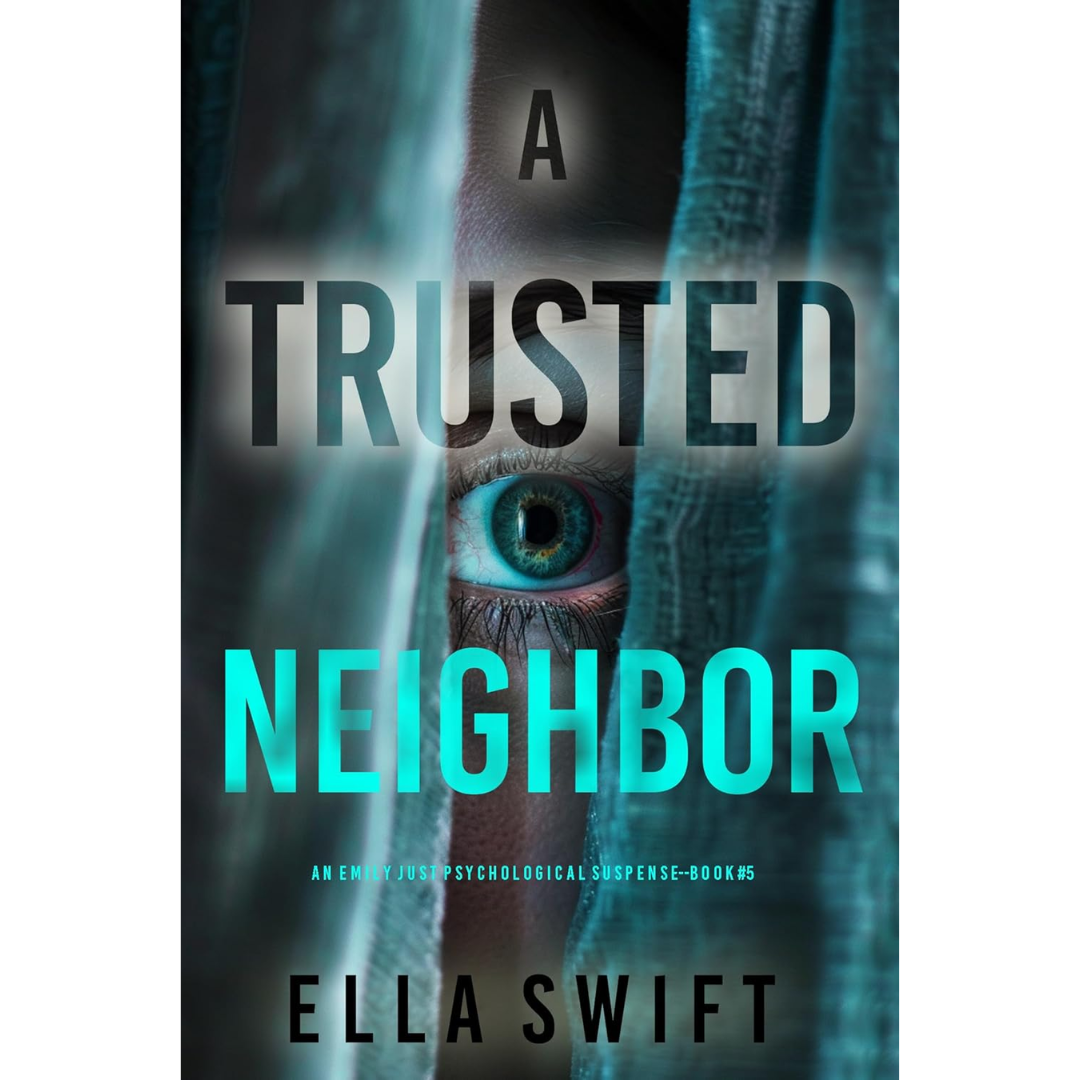 A Trusted Neighbor By Ella Swift
