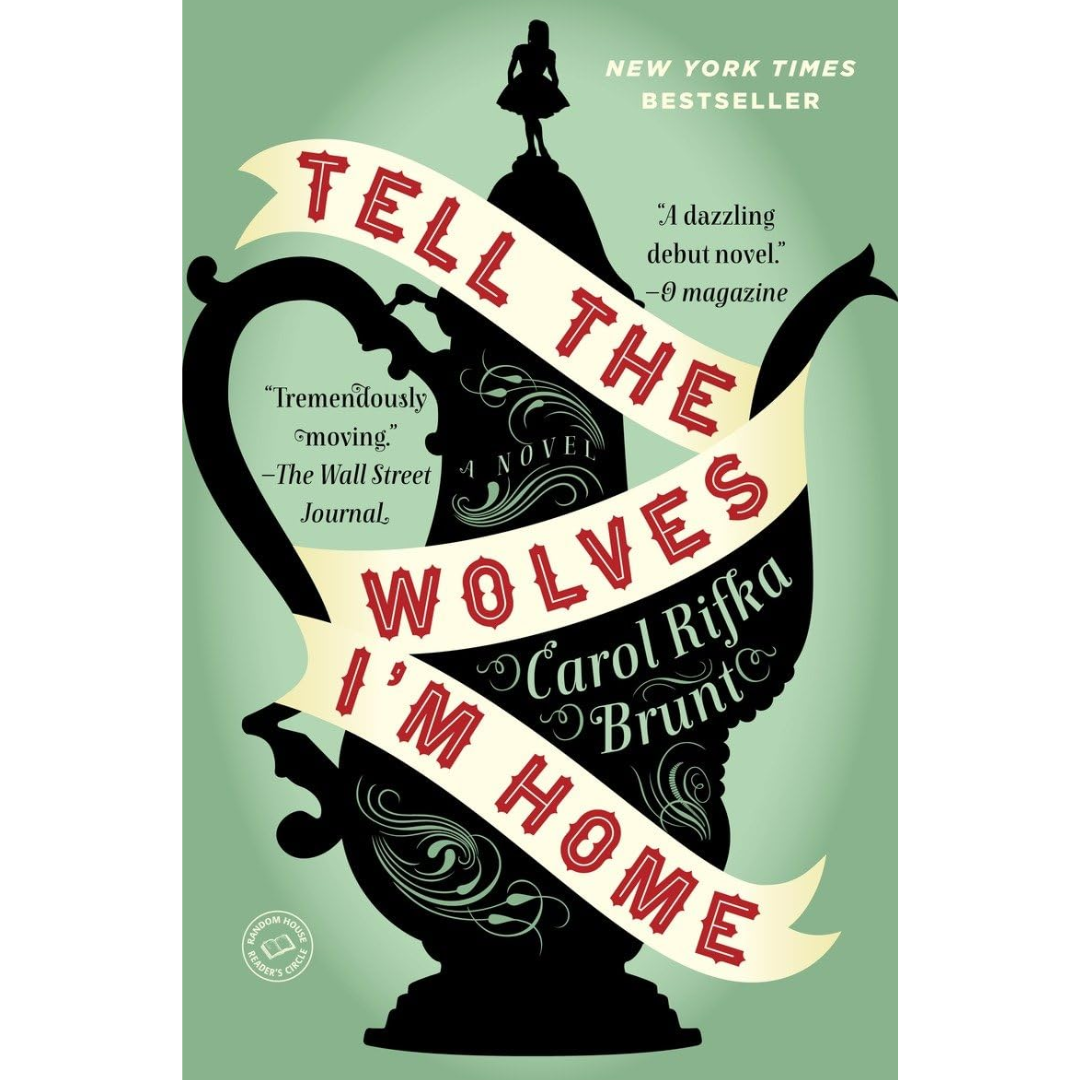 Tell the Wolves I'm Home By Carol Rifka Brunt
