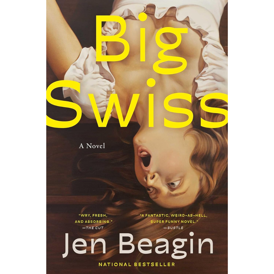 Big Swiss By Jen Beagin