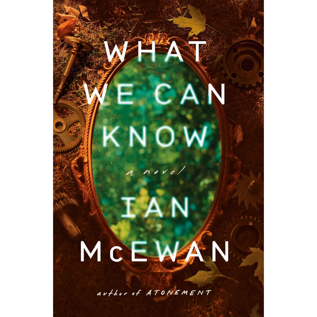 What We Can Know By Ian McEwan