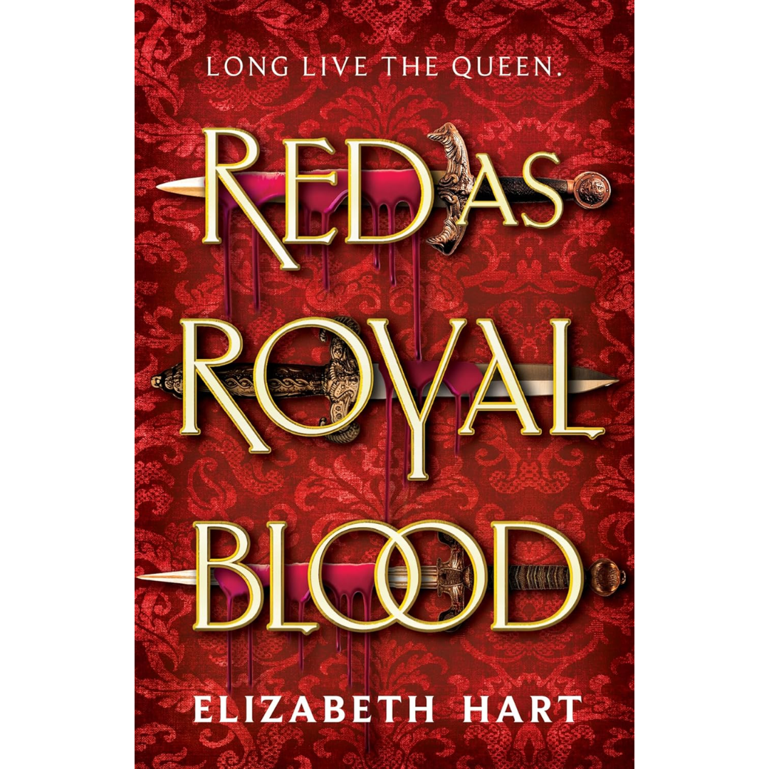 Red as Royal Blood By Elizabeth Hart