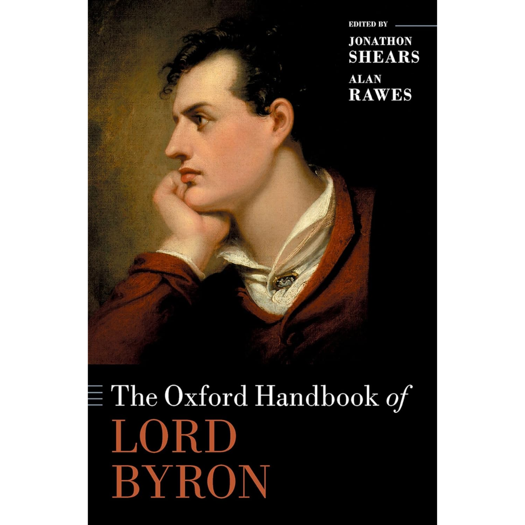 The Oxford Handbook of Lord Byron By Jonathon Shears