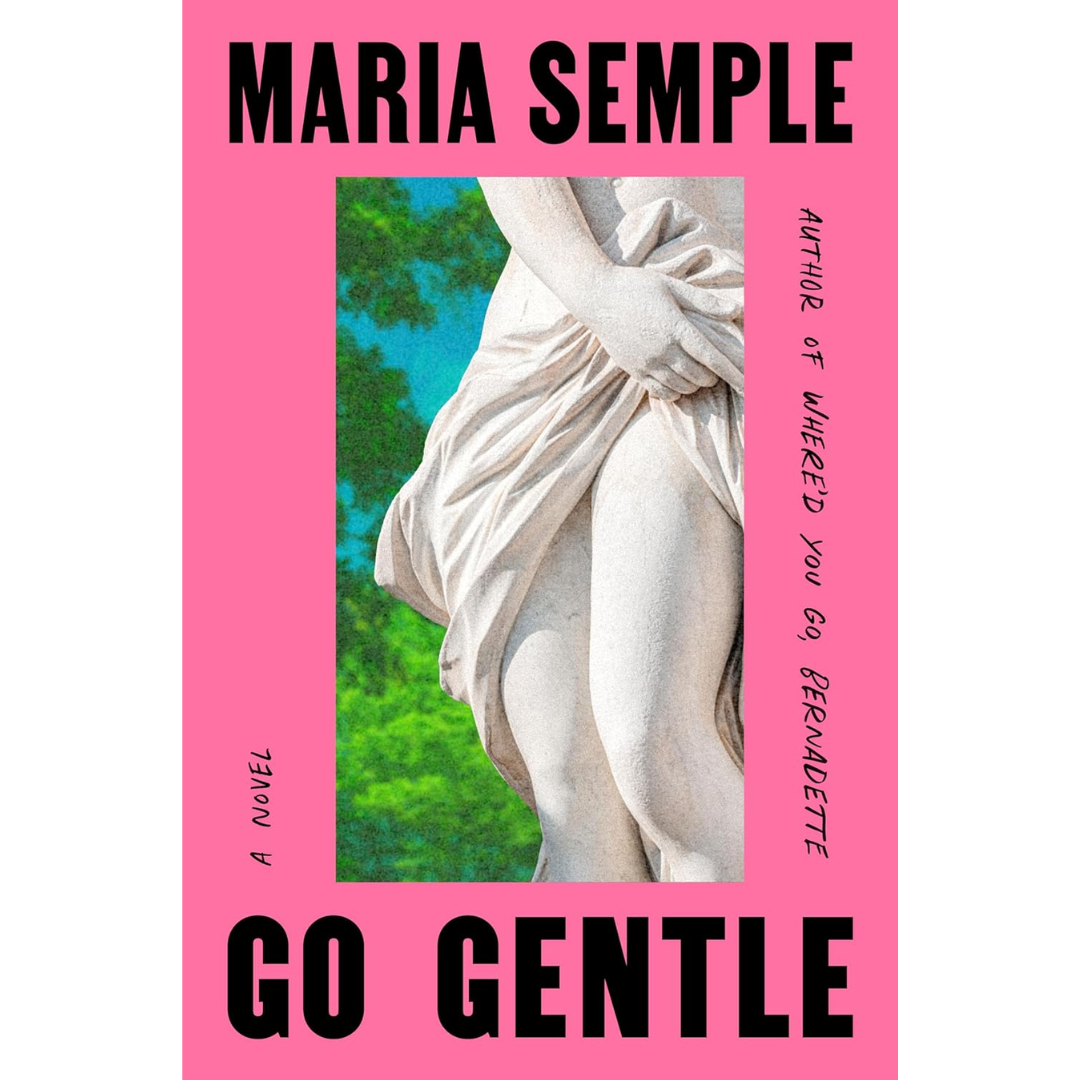 Go Gentle By Maria Semple