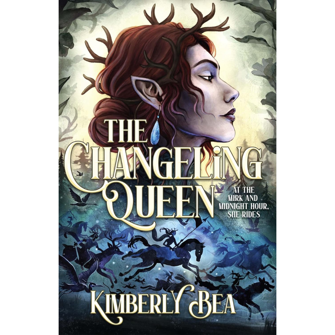 The Changeling Queen By Kimberly Bea