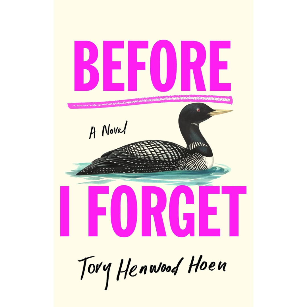 Before I Forget By Tory Henwood Hoen