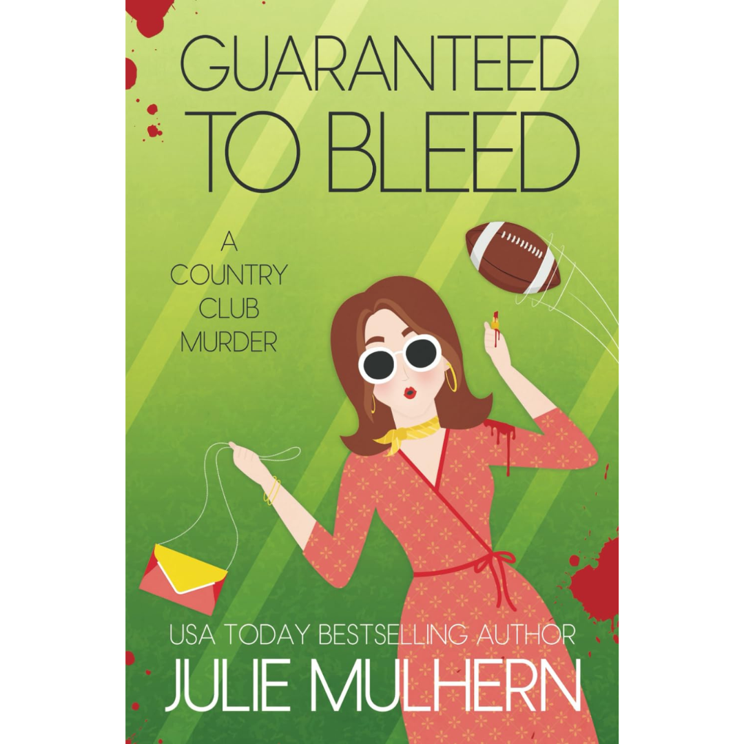 Guaranteed to Bleed By Julie Mulhern