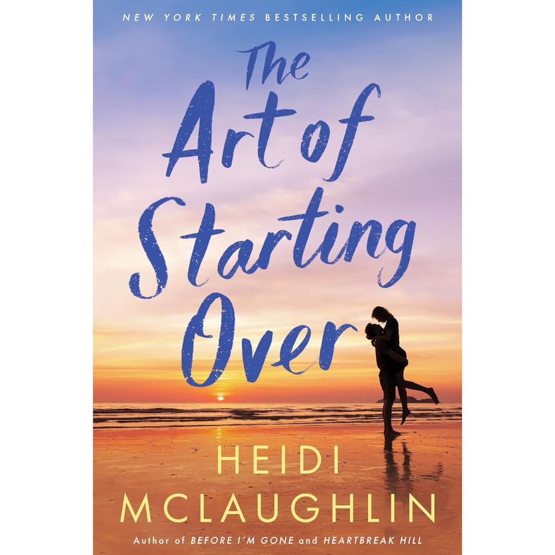The Art of Starting Over By Heidi McLaughlin