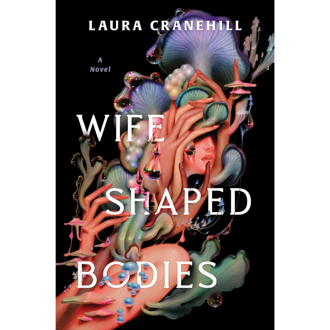 Wife Shaped Bodies By Laura Cranehill