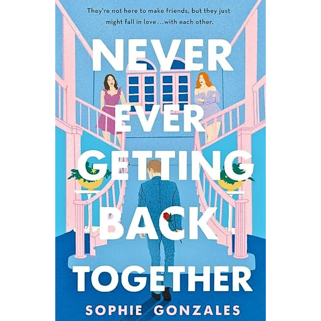 Never Ever Getting Back Together By Sophie Gonzales