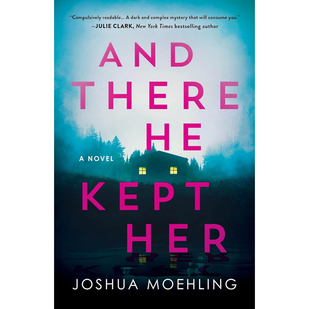 And There He Kept Her By Joshua Moehling