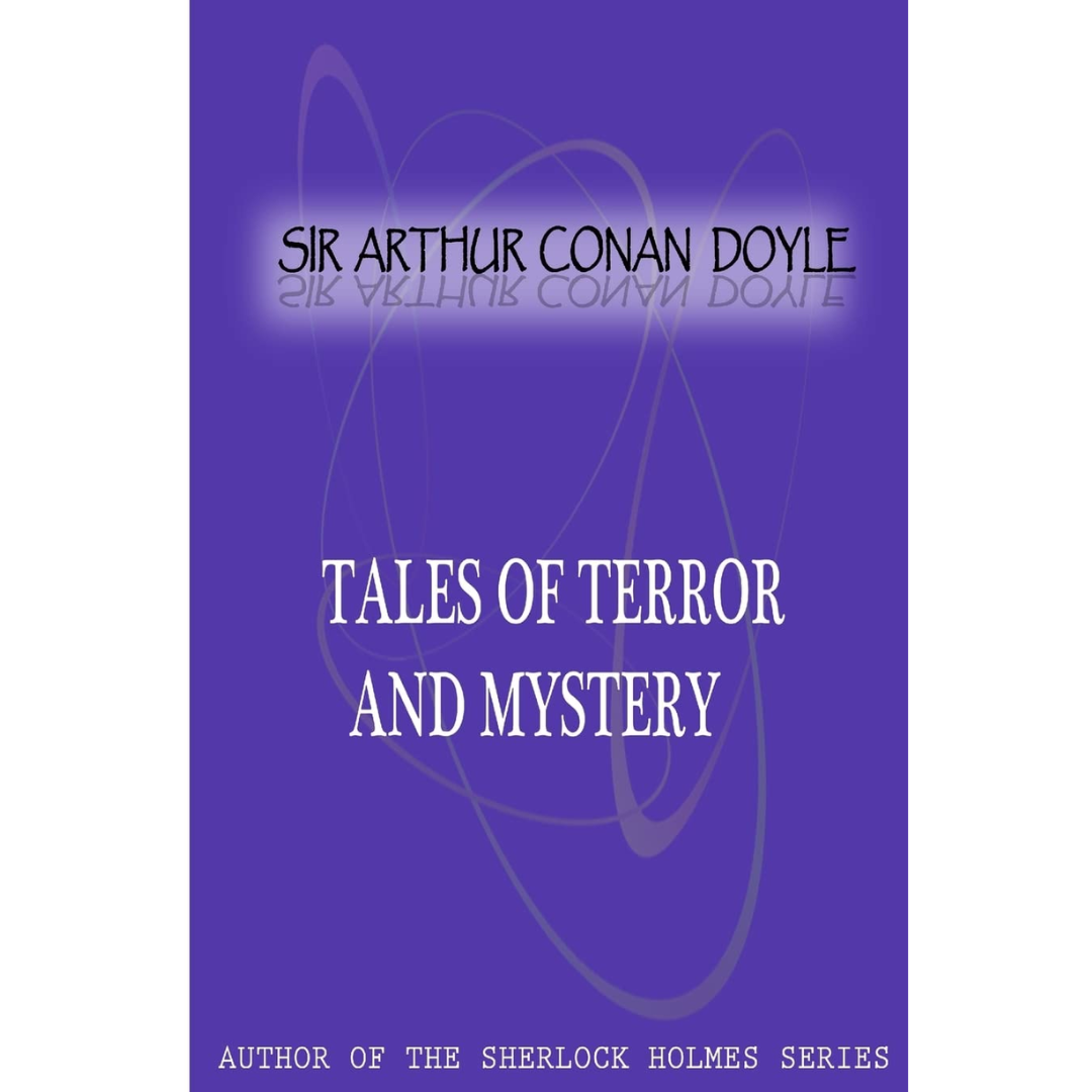 Tales of Terror and Mystery By Sir Arthur Conan Doyle