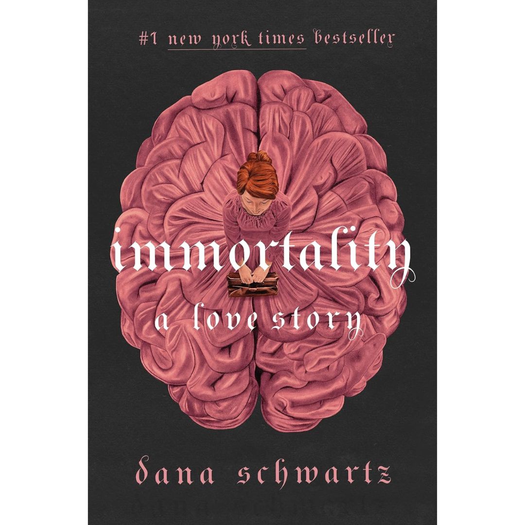 Immortality A Love Story By Dana Schwartz