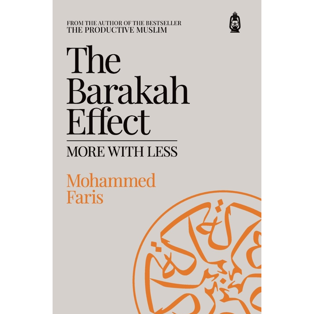 The Barakah Effect: More With Less By Mohammed Faris