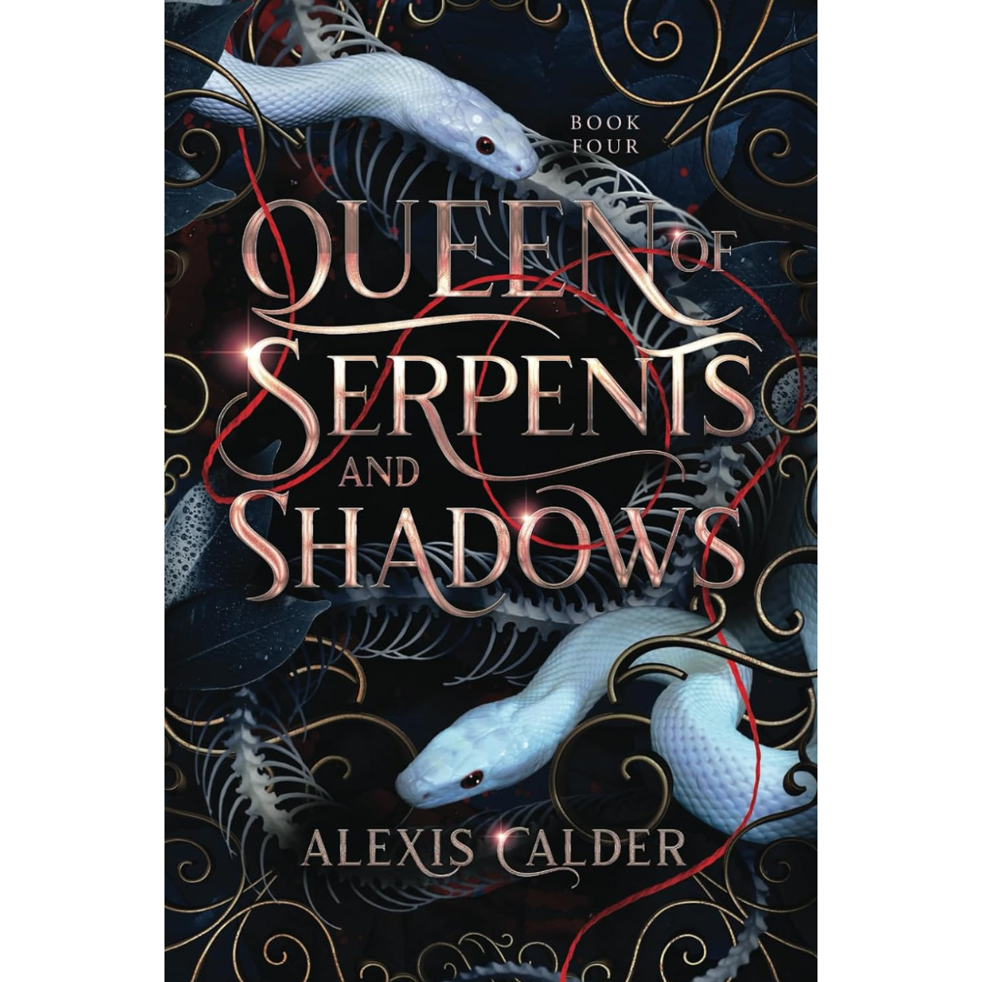 Queen of Serpents and Shadows By Alexis Calder