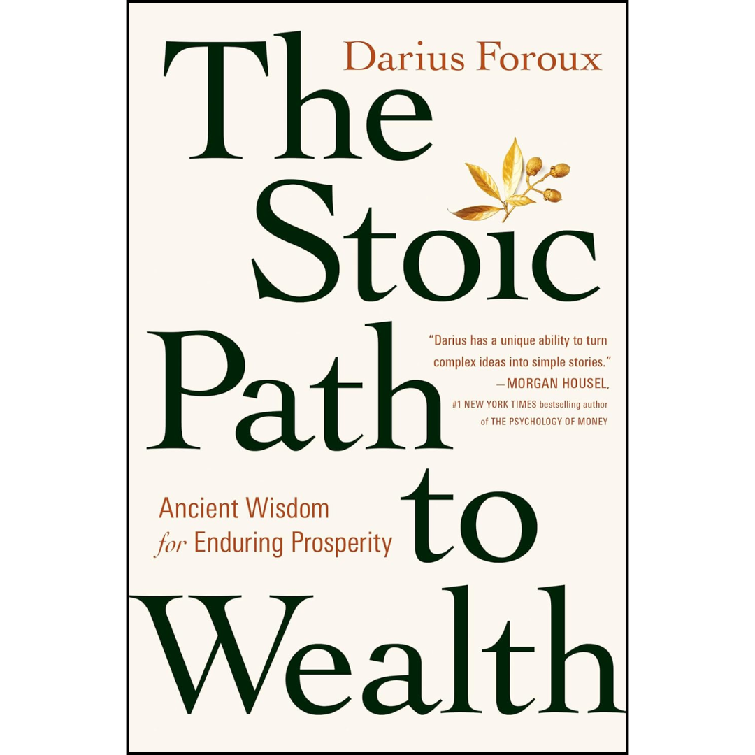 The Stoic Path to Wealth By Darius Foroux