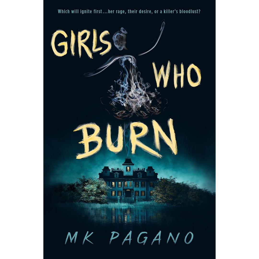 Girls Who Burn By M.K. Pagano