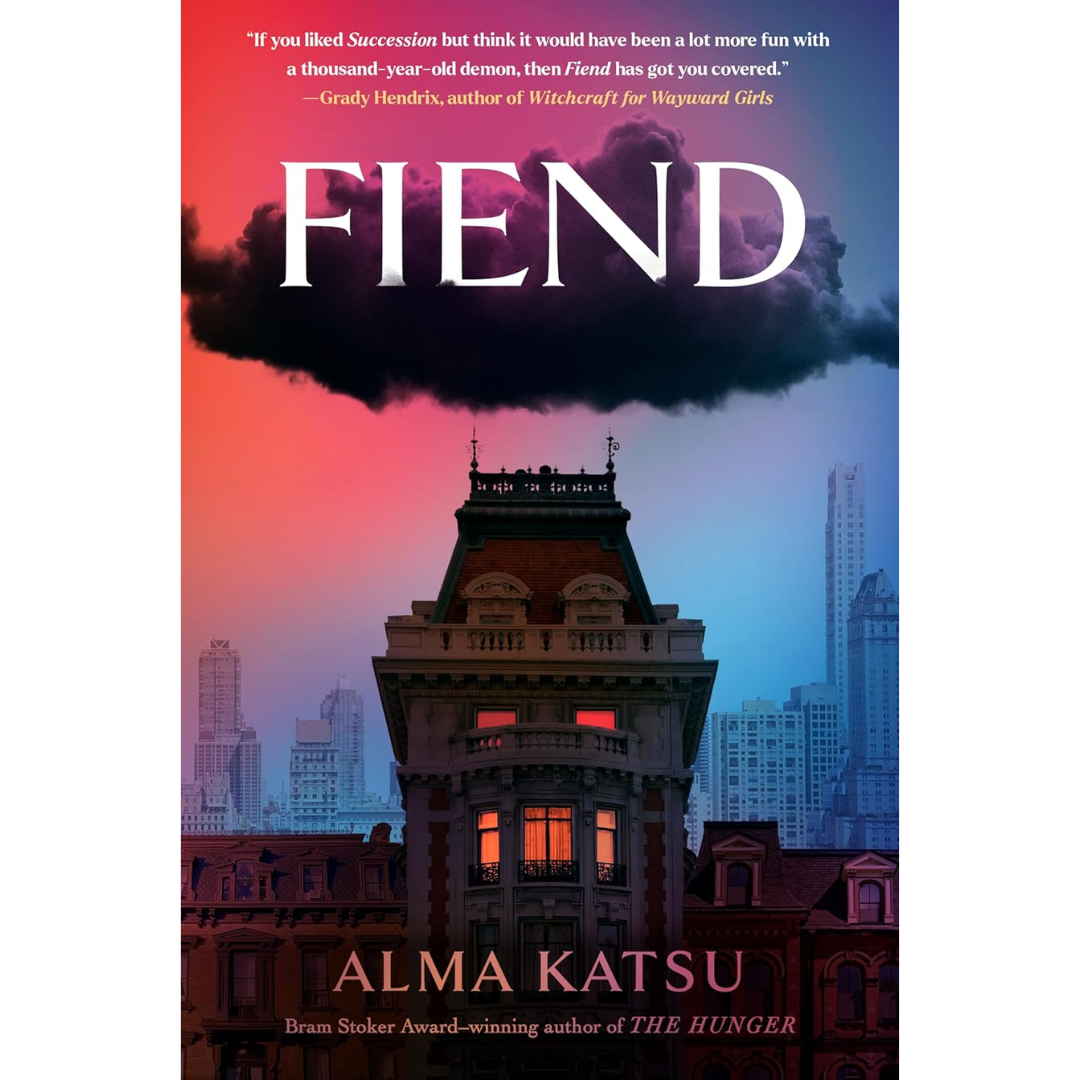 Fiend By Alma Katsu