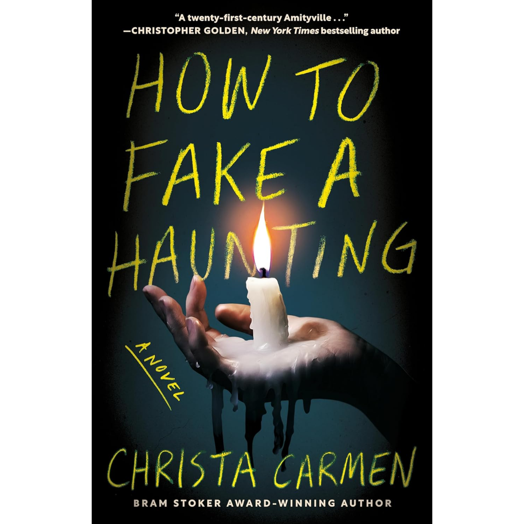 How to Fake a Haunting By Christa Carmen