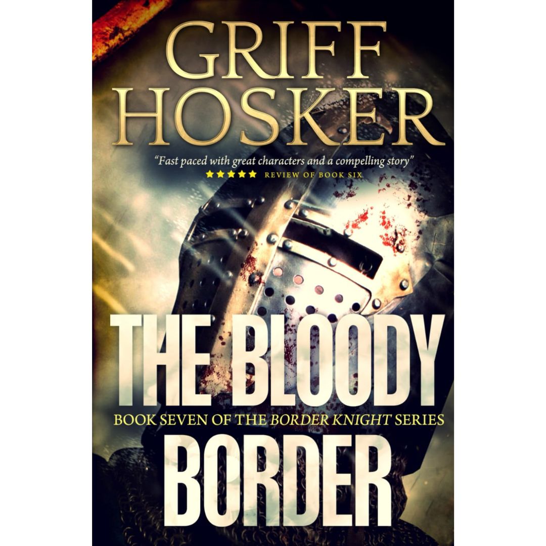 The Bloody Border By Griff Hosker