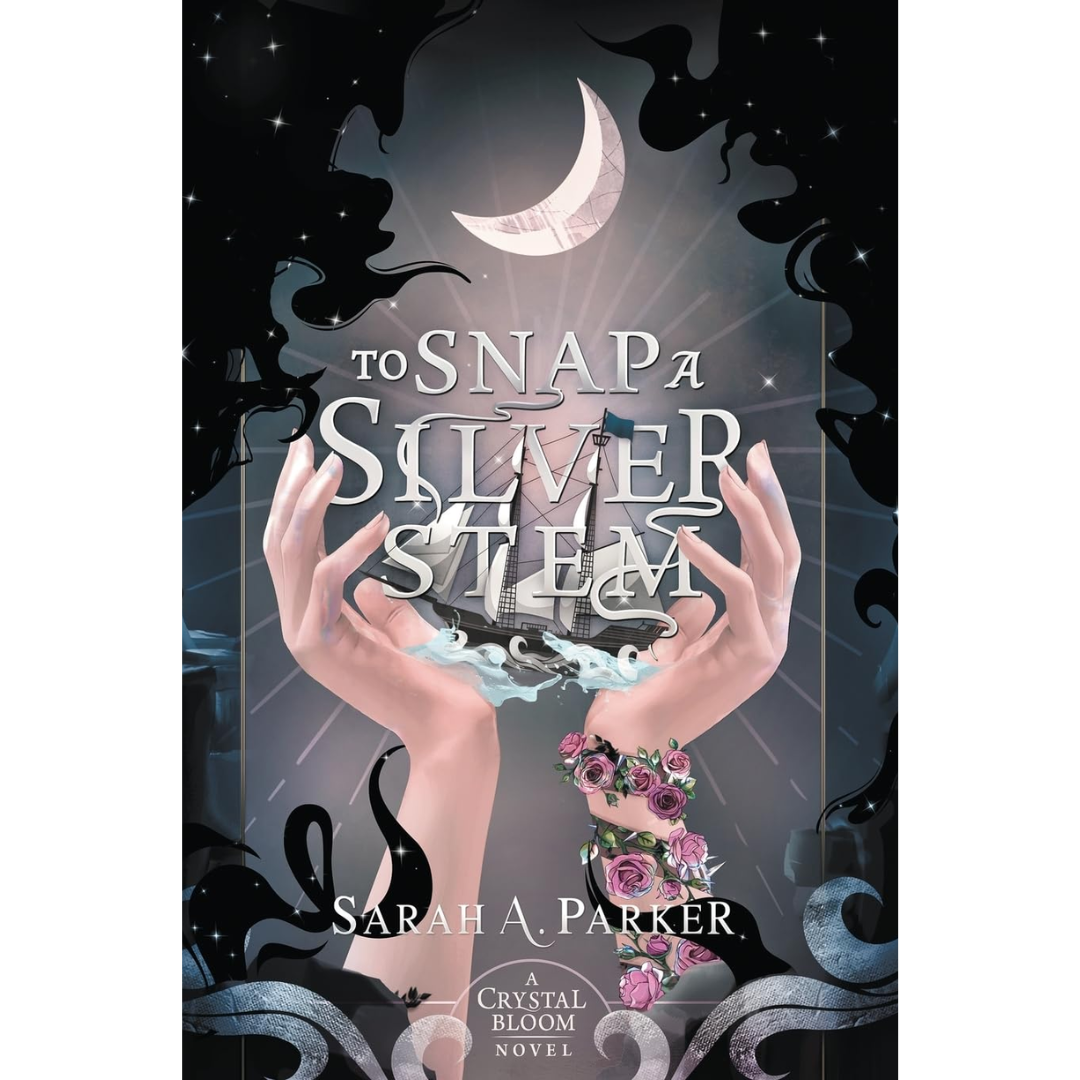 To Snap a Silver Stem By Sarah A Parker