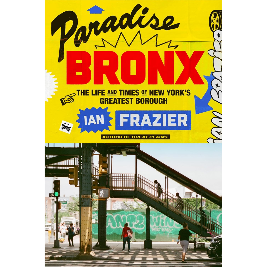 Paradise Bronx By Ian Frazier