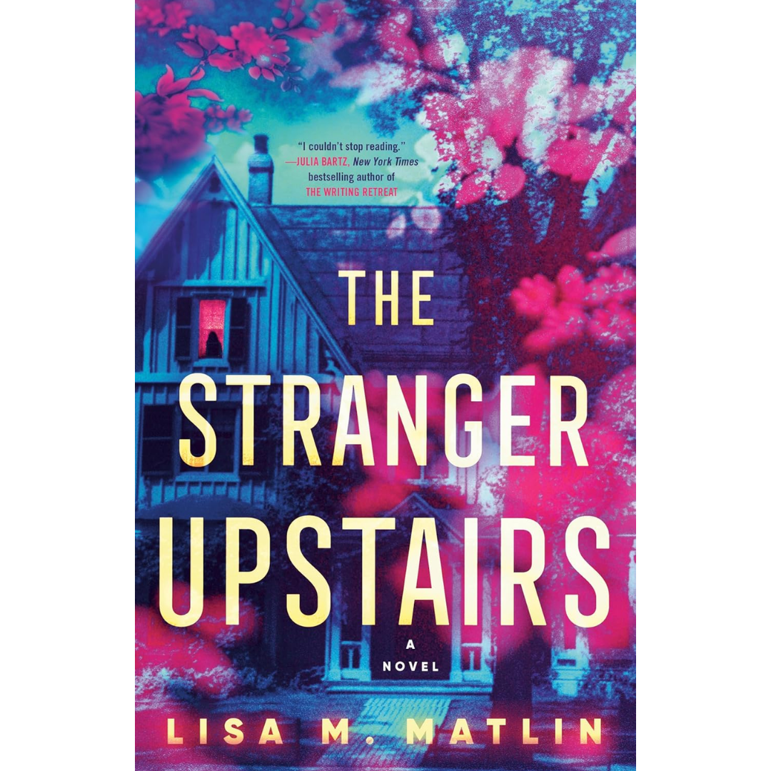The Stranger Upstairs By Lisa M. Matlin