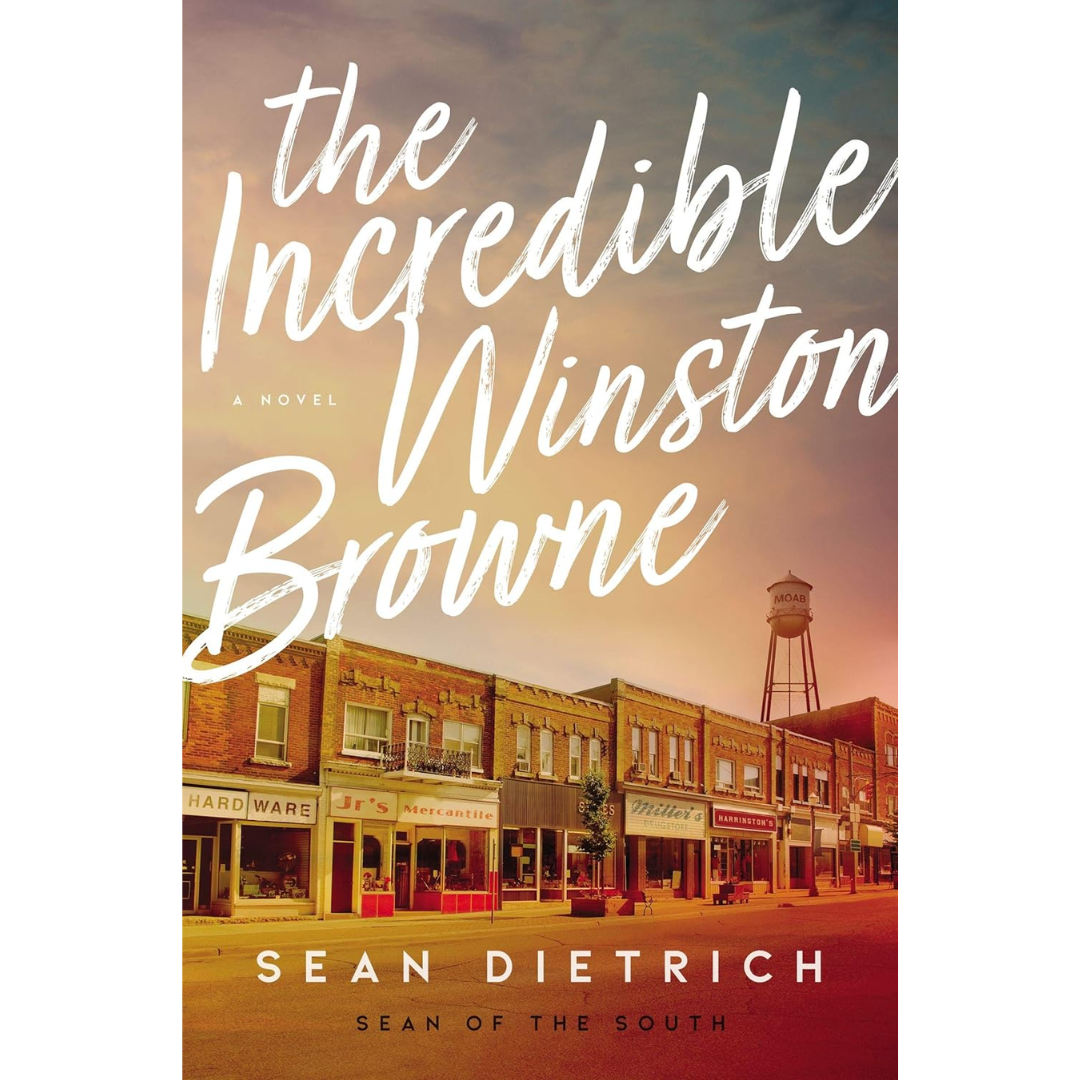 The Incredible Winston Browne By Sean Dietrich