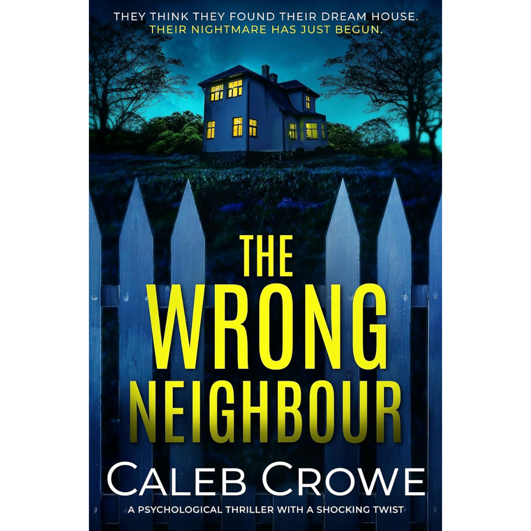 The Wrong Neighbour By Caleb Crowe