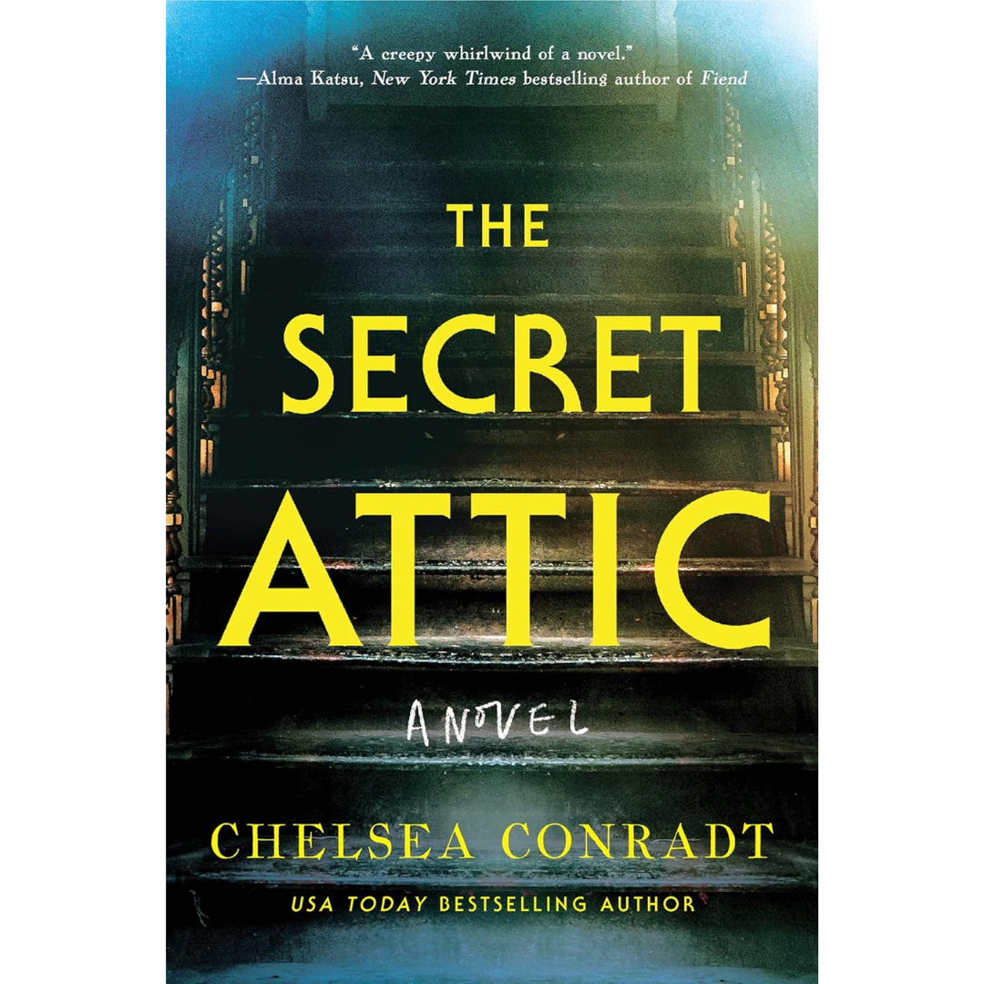 The Secret Attic By Chelsea Conradt