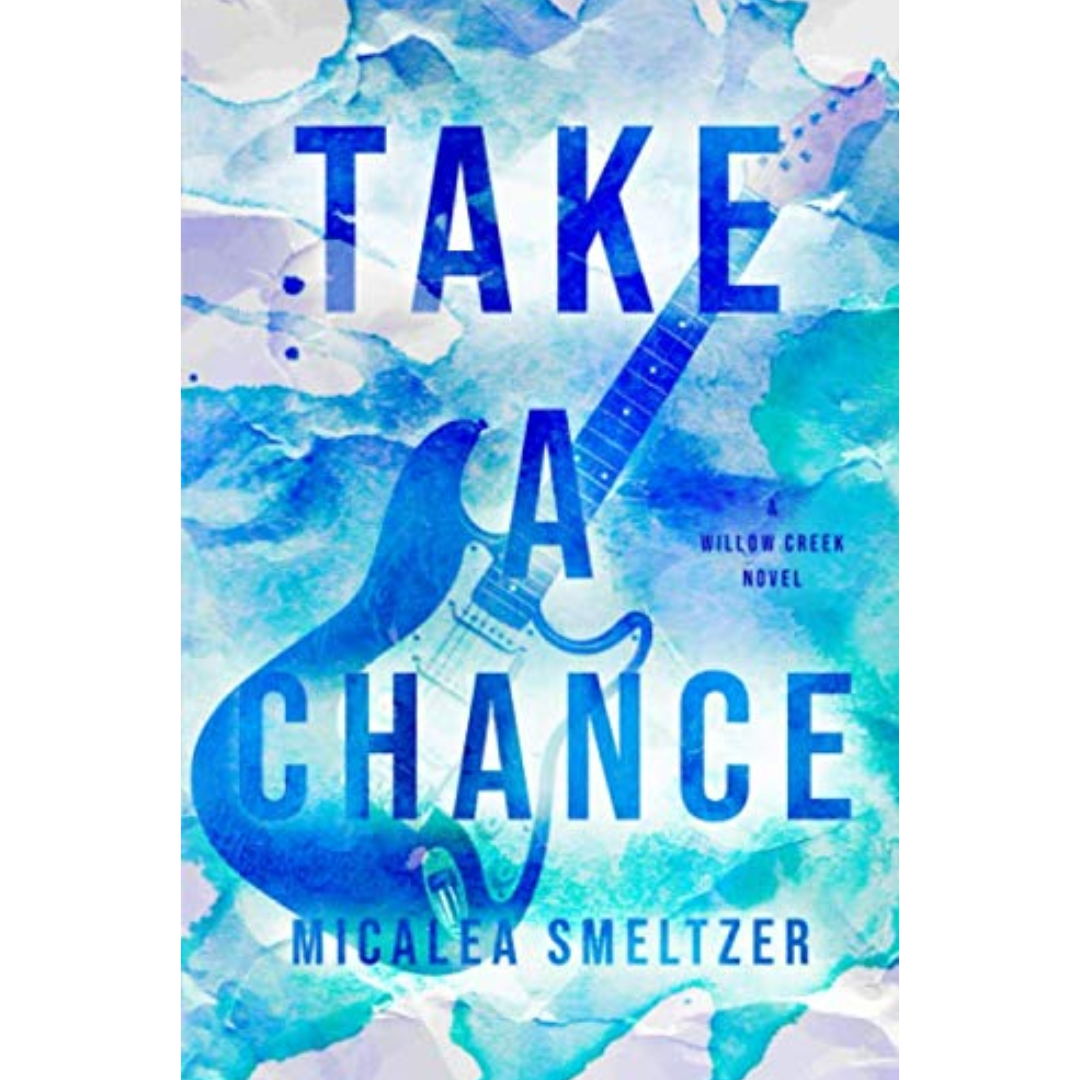Take a Chance By Micalea Smeltzer