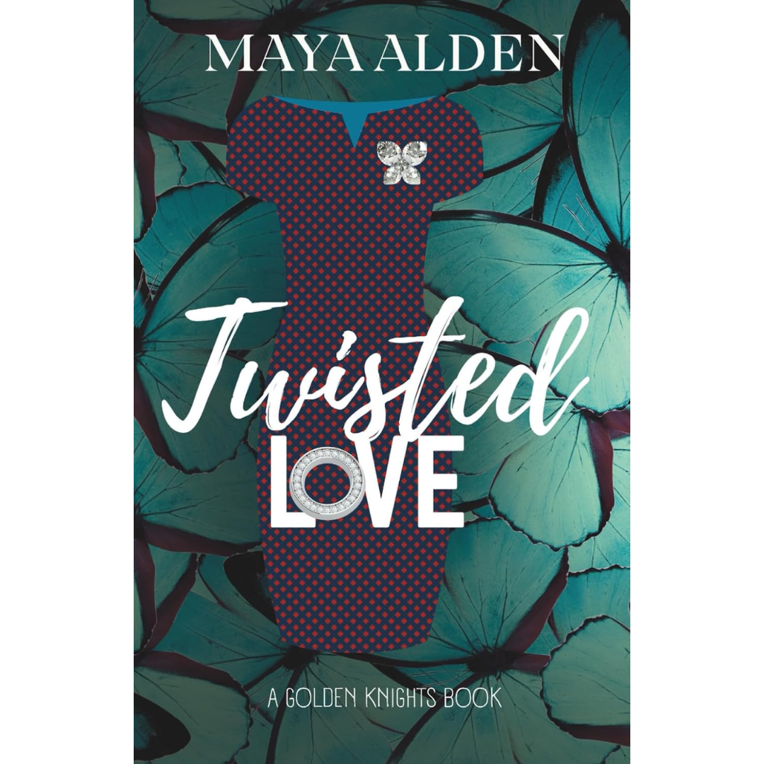 Twisted Love By Maya Alden
