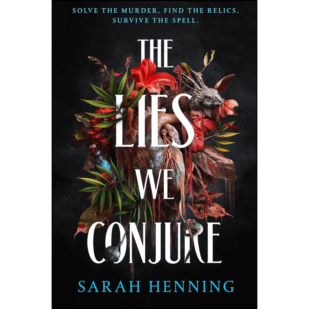 The Lies We Conjure By Sarah Henning