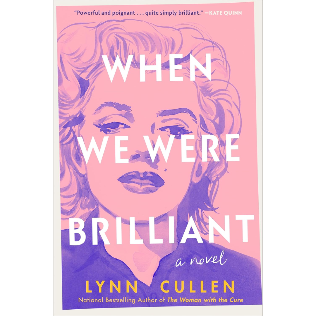 When We Were Brilliant By Lynn Cullen