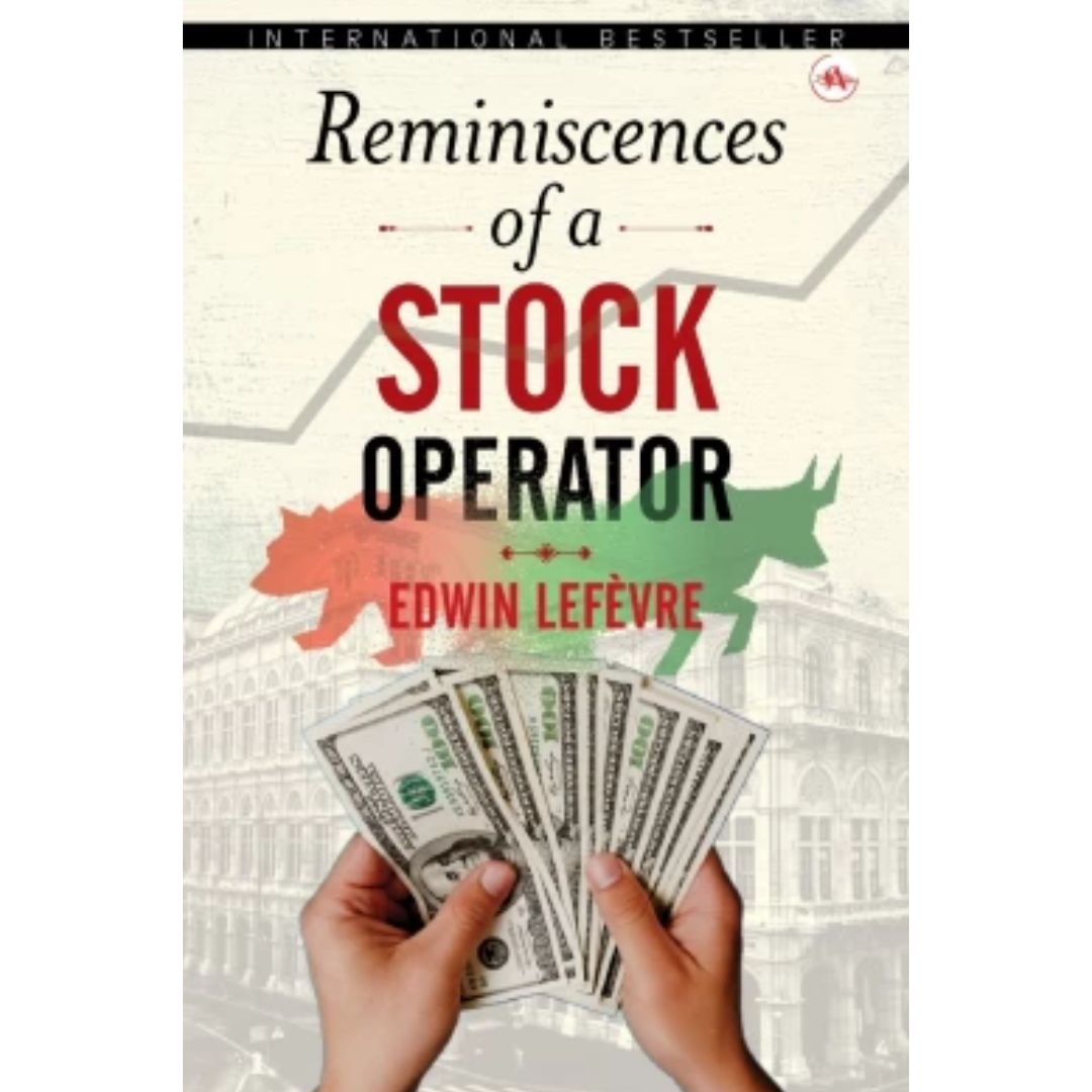 Reminiscences of a Stock Operator By Edwin Lefevre