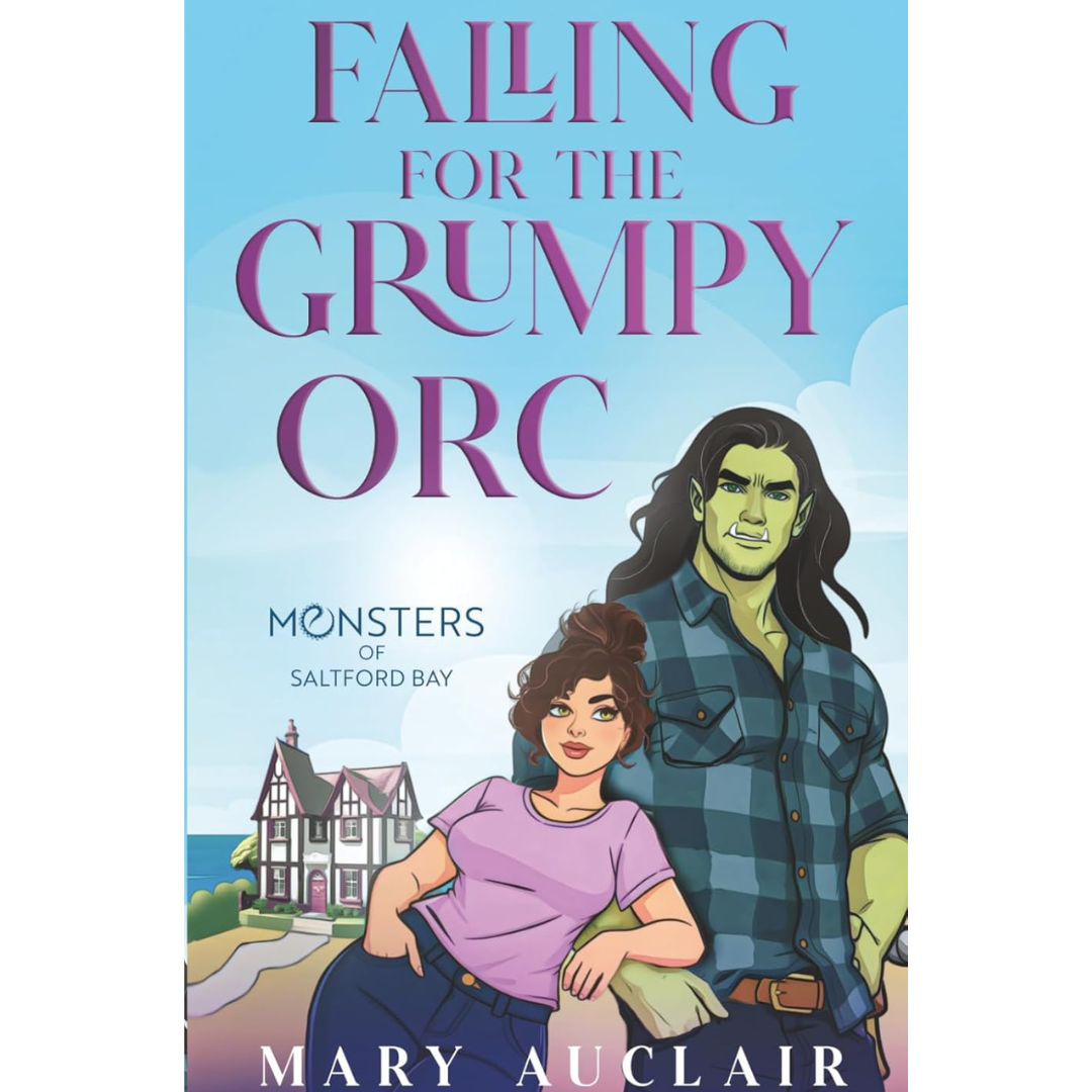 Falling for the Grumpy Orc By Mary Auclair