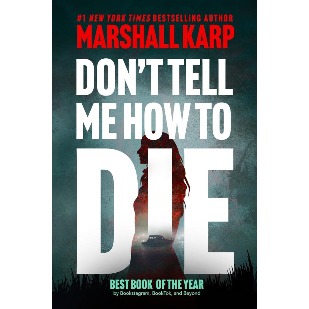 Don't Tell Me How to Die By Marshall Karp