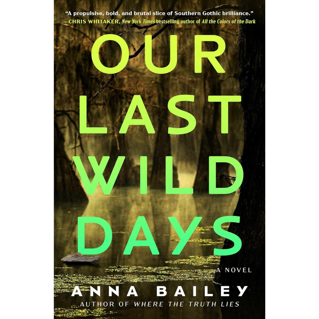 Our Last Wild Days By Anna Bailey
