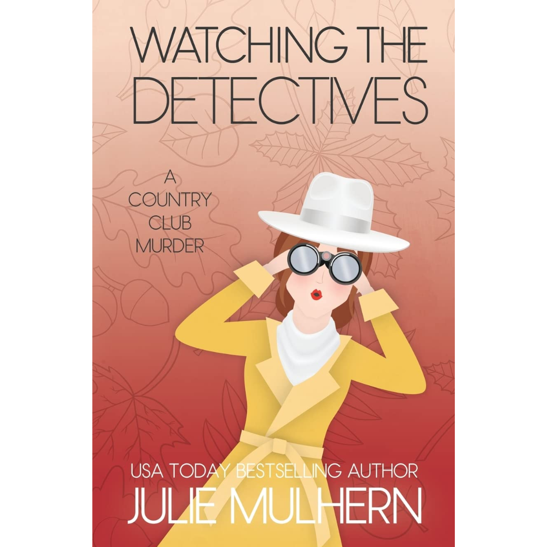 Watching the Detectives By Julie Mulhern