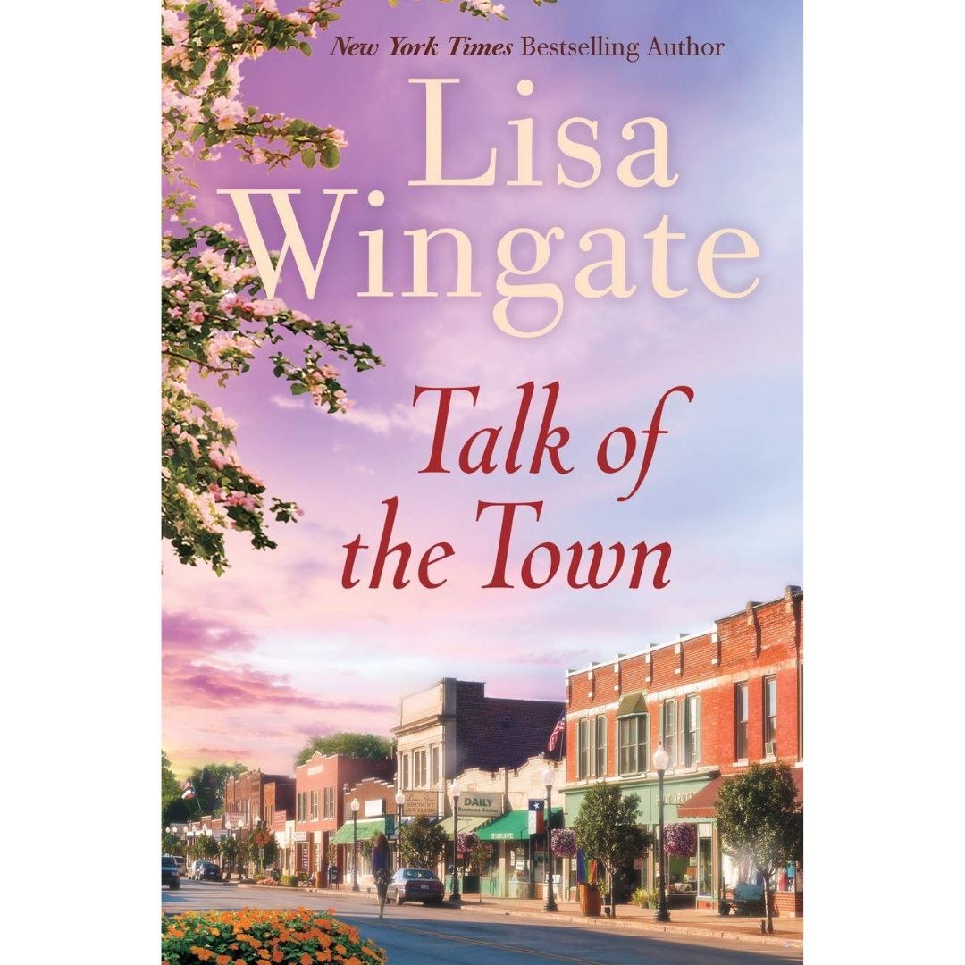 Talk of the Town By Lisa Wingate