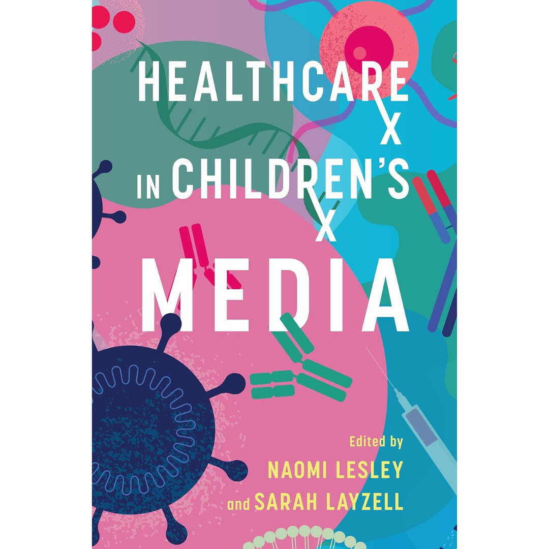 Healthcare in Children's Media By Naomi Lesley