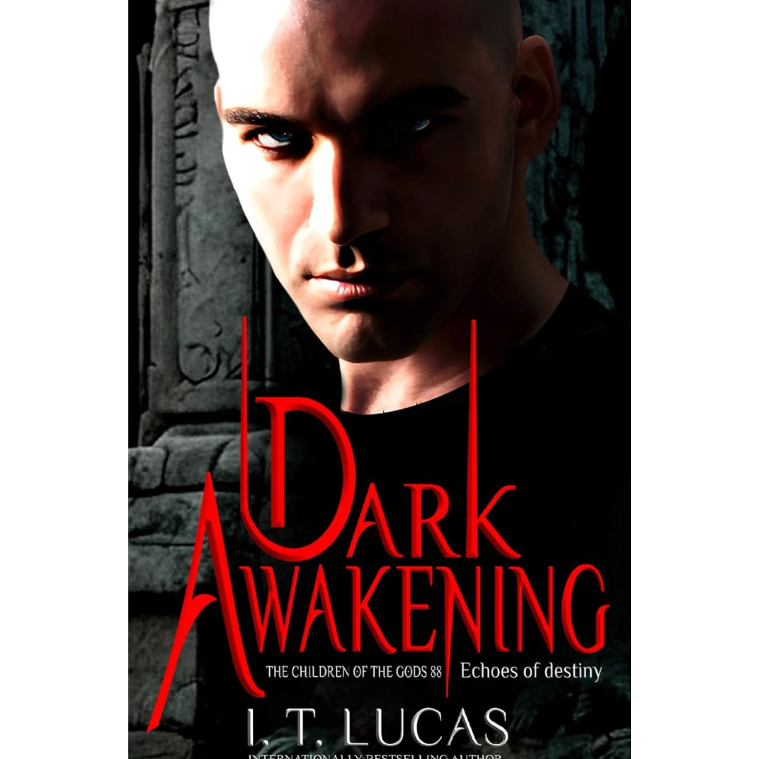 Dark Awakening: Echoes of Destiny By I. T. Lucas